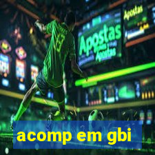 acomp em gbi